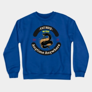 Fat Bike No Fear Anytime Anywhere Crewneck Sweatshirt